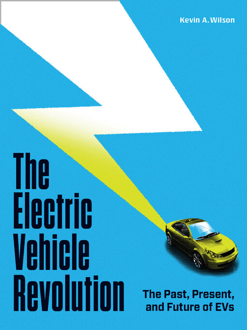 Title details for The Electric Vehicle Revolution by Kevin A. Wilson - Wait list